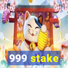 999 stake